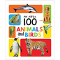 My First 100 Animals and Birds: Padded Board Books - Board Book