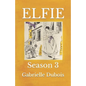 Elfie: Season 3 - Paperback