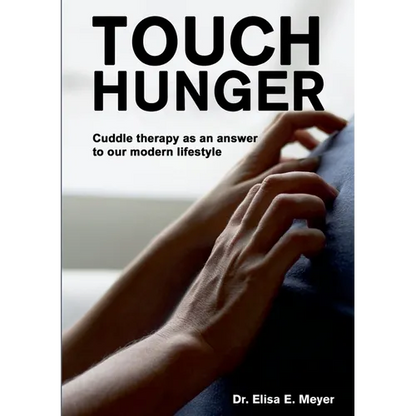 Touch Hunger: Cuddle therapy as an answer to our modern lifestyle - Paperback