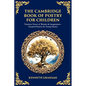 The Cambridge Book of Poetry for Children: Timeless Verses of Wonder & Imagination-Curated Classics for Young Hearts - Paperback