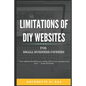 Limitations of DIY Websites: For Small Business Owners - Paperback