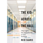 The Kid Across the Hall: The Fight for Opportunity in Our Schools - Hardcover