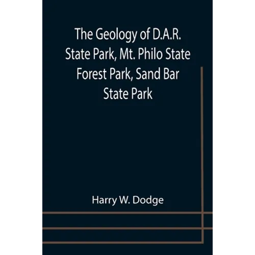 The Geology of D.A.R. State Park, Mt. Philo State Forest Park, Sand Bar State Park - Paperback