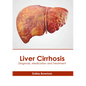 Liver Cirrhosis: Diagnosis, Medication and Treatment - Hardcover