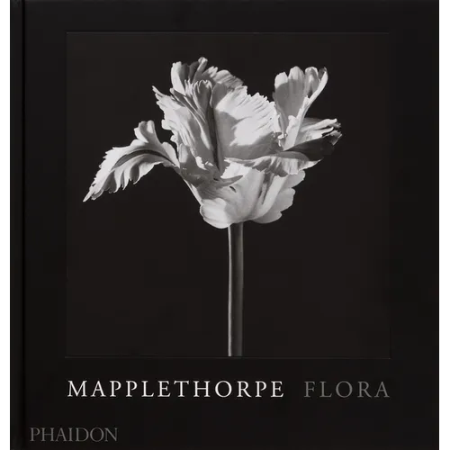Mapplethorpe Flora: The Complete Flowers - Hardcover