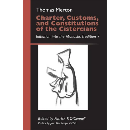 Charter, Customs, and Constitutions of the Cistercians: Initiation Into the Monastic Tradition 7 Volume 41 - Paperback