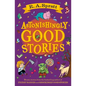 Astonishingly Good Stories: Twenty Short Stories from the Bestselling Author of Friday Barnes - Paperback