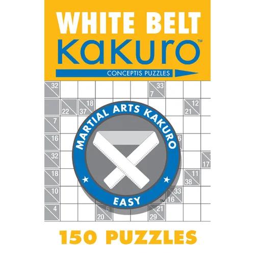 White Belt Kakuro: 150 Puzzles - Paperback