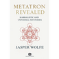 Metatron Revealed - Kabbalistic and Universal Mysteries - Paperback