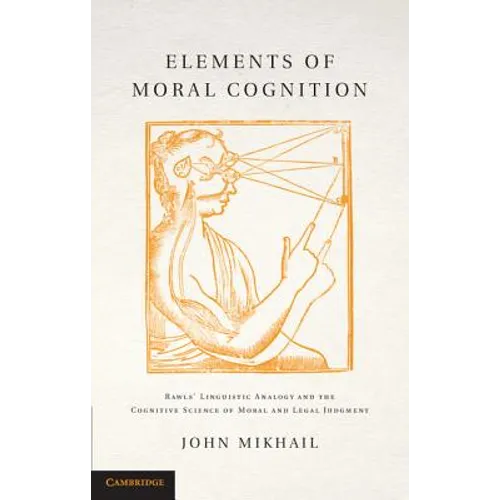 Elements of Moral Cognition: Rawls' Linguistic Analogy and the Cognitive Science of Moral and Legal Judgment - Hardcover
