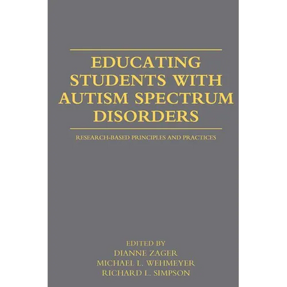 Educating Students with Autism Spectrum Disorders: Research-Based Principles and Practices - Paperback