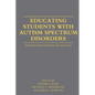 Educating Students with Autism Spectrum Disorders: Research-Based Principles and Practices - Paperback