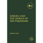 Ezekiel and the World of Deuteronomy - Paperback