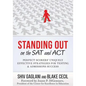 Standing Out on the SAT and ACT: Perfect Scorers' Uniquely Effective Strategies for Testing and Admissions Success - Paperback