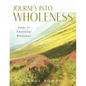 Journey Into Wholeness: Steps to Emotional Wholeness - Paperback