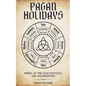 Pagan Holidays: Wheel of the Year Festivals and Celebrations - Paperback