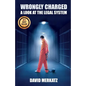 Wrongly Charged: A Look at the Legal System - Paperback
