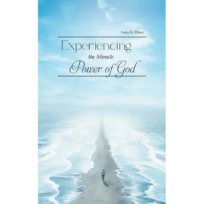 Experiencing the Miracle Power of God - Paperback