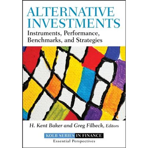 Alternative Investments: Instruments, Performance, Benchmarks, and Strategies - Hardcover