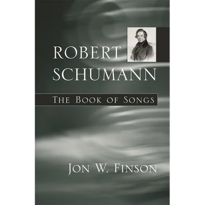 Robert Schumann: The Book of Songs - Hardcover