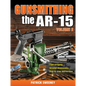 Gunsmithing the Ar-15, Vol. 2 - Paperback