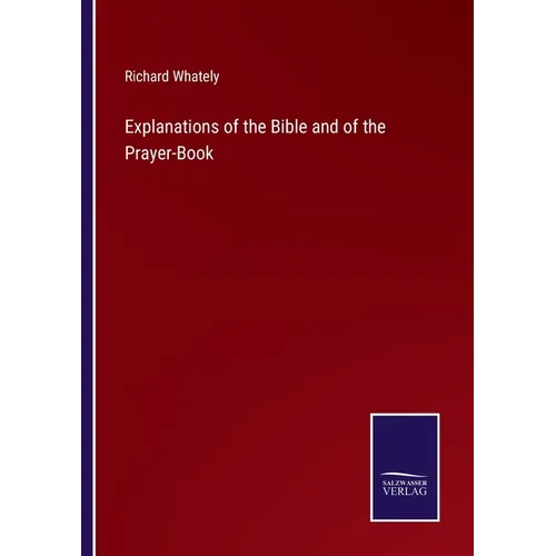 Explanations of the Bible and of the Prayer-Book - Paperback