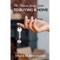 The Ultimate Lady's Guide to Buying a Home - Paperback