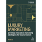 Luxury Marketing: Develop Innovative Marketing Strategies for Luxury Brands - Paperback