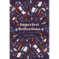 Imperfect Reflections: The Art of Christian Journaling - Hardcover