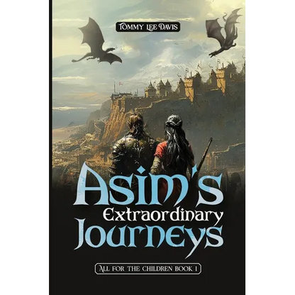 Asim's Extraordinary Journeys: All for the Children - Paperback