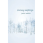Snowy Saplings - Paperback