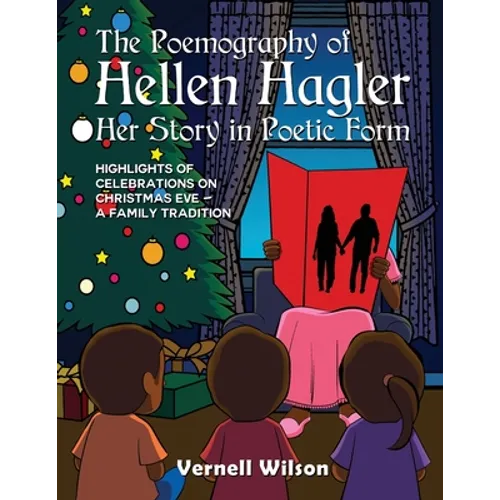 The Poemography of Hellen Hagler Her Story in Poetic Form: Highlights of Celebrations on Christmas Eve - A Family Tradition - Paperback