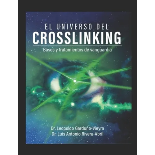El Universo del Crosslinking: Bases y tratamientos de vanguardia - Paperback