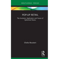 Pop-Up Retail: The Evolution, Application and Future of Ephemeral Stores - Hardcover