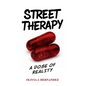 Street Therapy: A Dose of Reality - Paperback