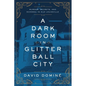 A Dark Room in Glitter Ball City: Murder, Secrets, and Scandal in Old Louisville - Hardcover