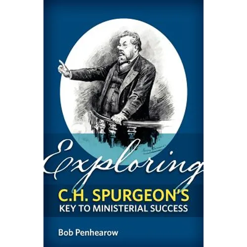 Exploring C.H. Spurgeon's Key to Ministerial Success - Paperback
