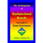 The 10 Symptoms of Dysfunctional Boards: Your Guide to Great Governance - Paperback