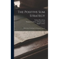 The Positive Sum Strategy: Harnessing Technology For Economic Growth - Hardcover