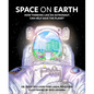 Space on Earth: How Thinking Like an Astronaut Can Help Save the Planet - Paperback