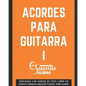 Acordes para Guitarra I: Los acordes básicos que necesitas para empezar - Paperback