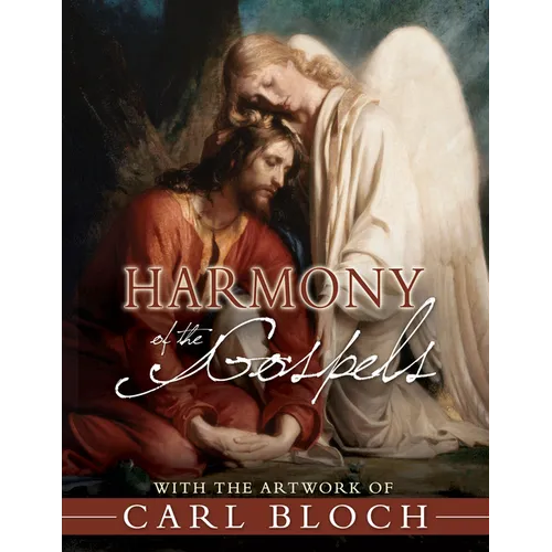 Harmony of the Gospels with the Artwork of Carl Bloch - Hardcover