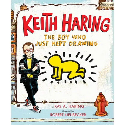 Keith Haring: The Boy Who Just Kept Drawing - Hardcover