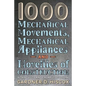 1000 Mechanical Movements, Mechanical Appliances and Novelties of Construction (6th revised and enlarged edition) - Paperback