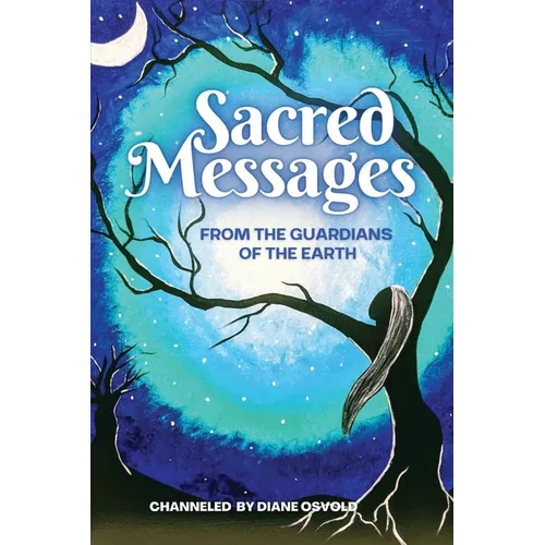 Sacred Messages from the Guardians of the Earth - Paperback