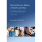 Practical Decision Making in Health Care Ethics: Cases and Concepts, Third Edition - Paperback
