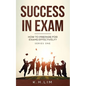 Success In Exam: How to Prepare for Exams Effectively? - Paperback