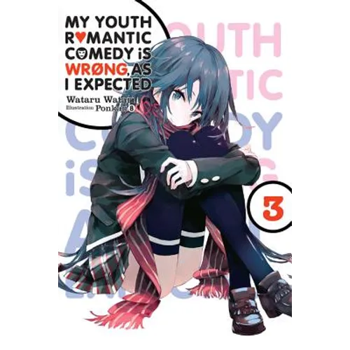 My Youth Romantic Comedy Is Wrong, as I Expected, Vol. 3 (Light Novel) - Paperback