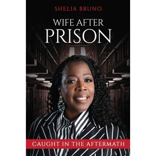 Wife After Prison: Caught in The Aftermath - Paperback