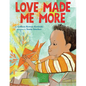 Love Made Me More - Hardcover